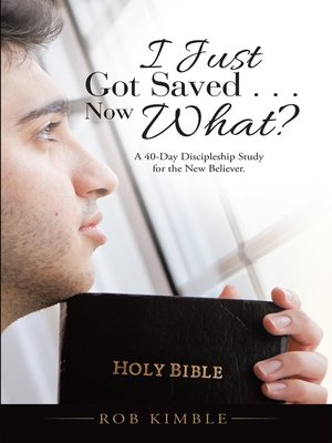 cover image of I Just Got Saved . . . Now What?